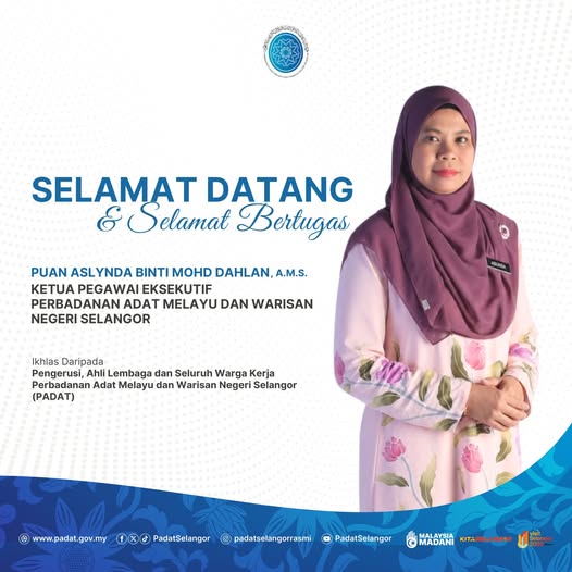 SHAH ALAM, June 19 -- The Selangor Malay Customs and Heritage Corporation (PADAT) has announced the appointment of Aslynda Mohd Dahlan as its new chief executive officer, effective immediately. In a statement today, PADAT said the appointment is aimed at driving forward Selangor's heritage agenda while cementing the body's role as the state's leading institution for culture, heritage, and museums. It highlighted her extensive track record in public administration, state development planning, financial management, strategic policy development, and corporate governance. "Prior to her appointment at PADAT, she built her career in the Selangor state government, serving in senior roles such as the state treasury's principal assistant financial officer. "She also previously served as the principal assistant director of the sectoral section at the Selangor State Economic Planning Unit (UPEN), which provided her with direct experience and exposure to the development of the state's culture, heritage, and creative industries," the statement read. Aslynda also served as a board member of Wanita Berdaya Selangor (WBS), where she monitored corporate governance to ensure compliance with the standards set by the Selangor state government. Welcoming her to the role, PADAT’s board, management, and staff expressed full confidence that her experience and expertise would drive forward the preservation, conservation, and promotion of Selangor’s cultural heritage. "Under her leadership, PADAT will continue to empower museums as dynamic hubs for education, research, and cultural tourism, while expanding efforts to document, conserve, and promote the state's heritage to ensure it remains relevant for present and future generations. "This appointment also aligns with the Selangor state government's aspiration to ensure that the state's historical treasures, culture, and Malay customs continue to be preserved, appreciated, and passed down as a symbol of identity and state pride," the statement read. -- Credit: : PERBADANAN ADAT MELAYU DAN WARISAN NEGERI SELANGOR (PADAT)  -- BERNAMA